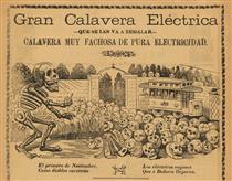 Great Electric Calavera, as a Present to You, A Most Conceited Calavera of Pure Electricity) - Хосе Гвадалупе Посада