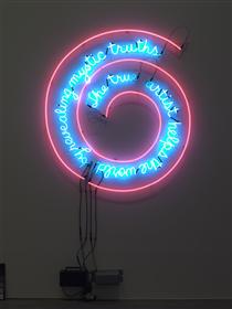 The True Artist Helps the World by Revealing Mystic Truths (Window or Wall Sign) - Bruce Nauman