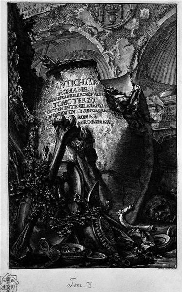The Roman antiquities, t. 3, Plate I. Cover Page. Over a large cinerary urn broken bones and between the lamps, and recorded the title. - Giovanni Battista Piranesi